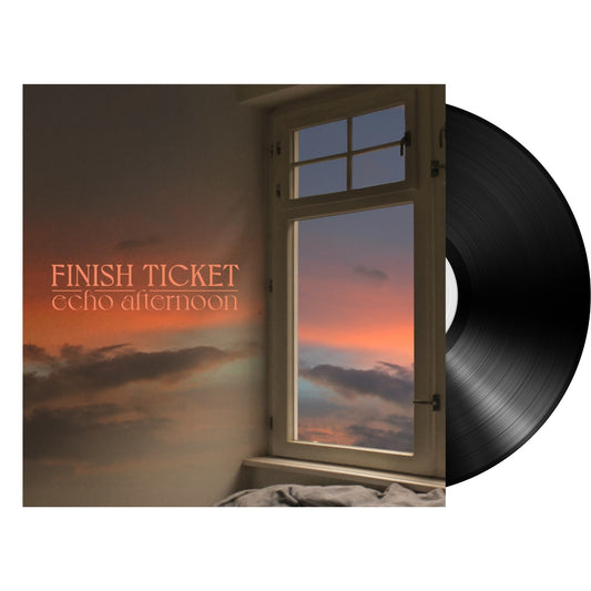 Finish Ticket - Echo Afternoon - Black Vinyl